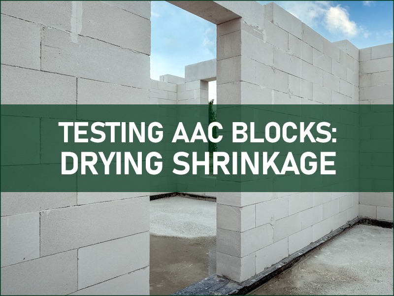 testing aac blocks drying shrinkage